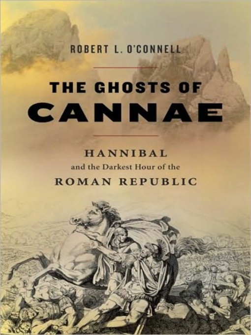 Title details for The Ghosts of Cannae by Robert L. O'Connell - Available